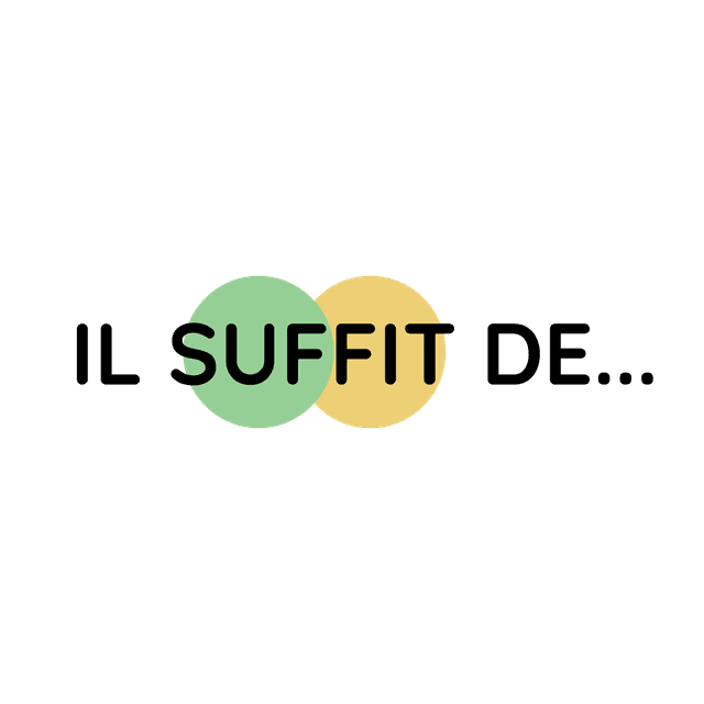 Il suffit de...